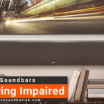 Which Sound Bar Is The Best For Hearing Impaired? [Complete Guide]